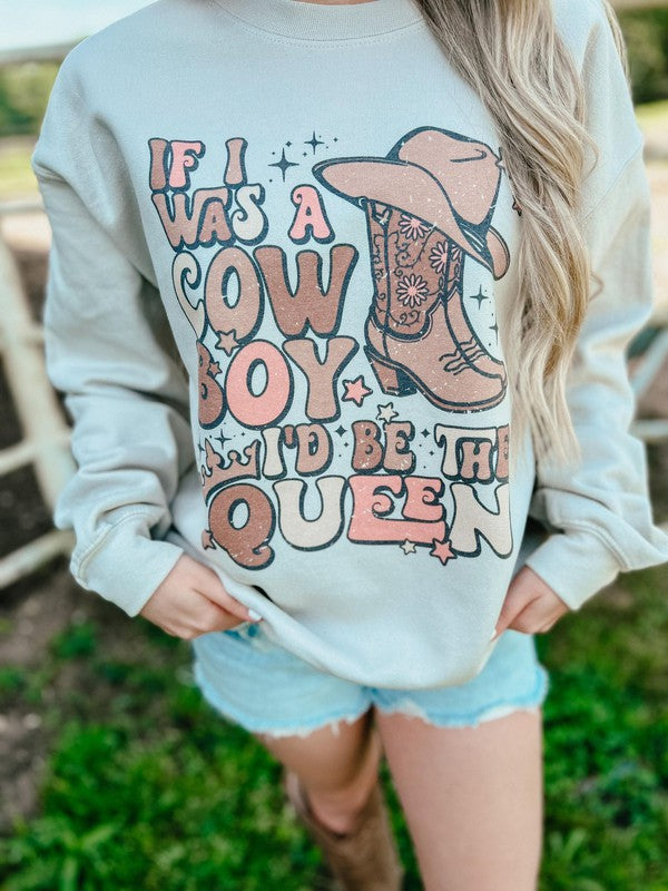 If I Was A Cowboy I'd Be The Queen Sweatshirt