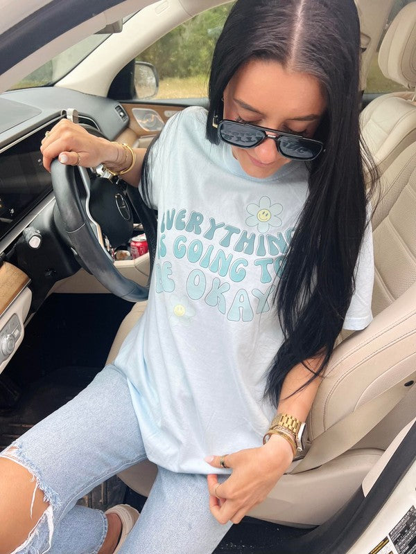 Everything Is Going To Be Ok Happy Flower Tee