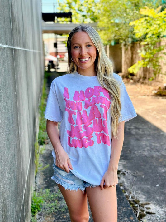 I Hope You Know That Jesus Loves You