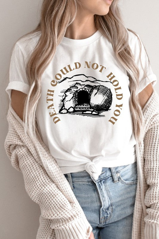 Death Could Not Hold You Empty Tomb Tee