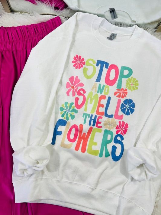Stop And Smell The Flowers Colorful Sweatshirt