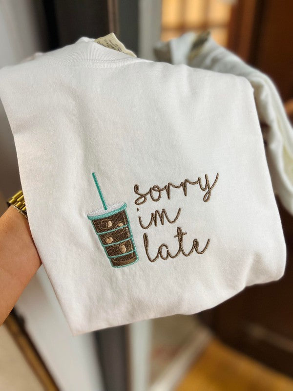 Sorry I'm Late Iced Coffee Embroidered Tee
