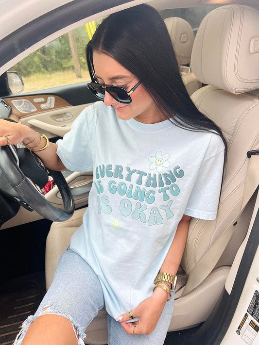 Everything Is Going To Be Ok Happy Flower Tee