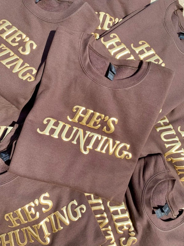 He's Hunting Puff Sweatshirt