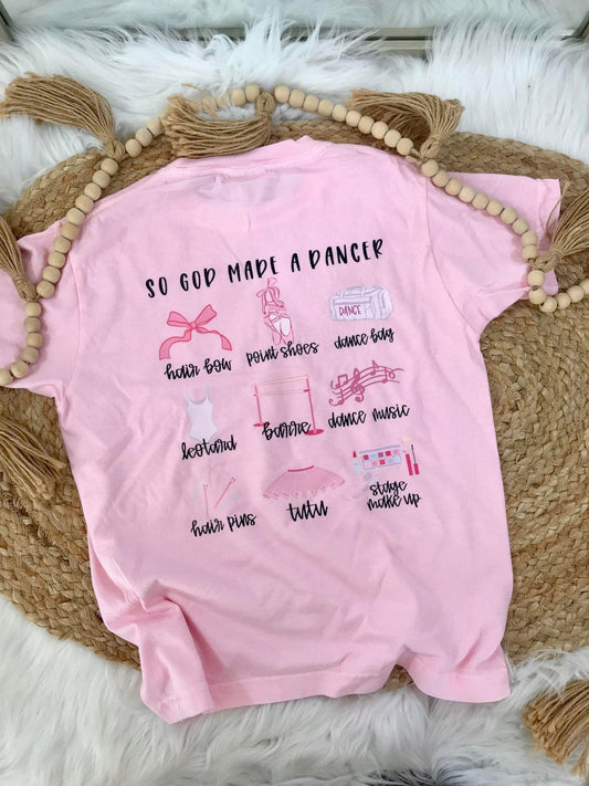 So God Made A Dancer Front And Back Adult Tee