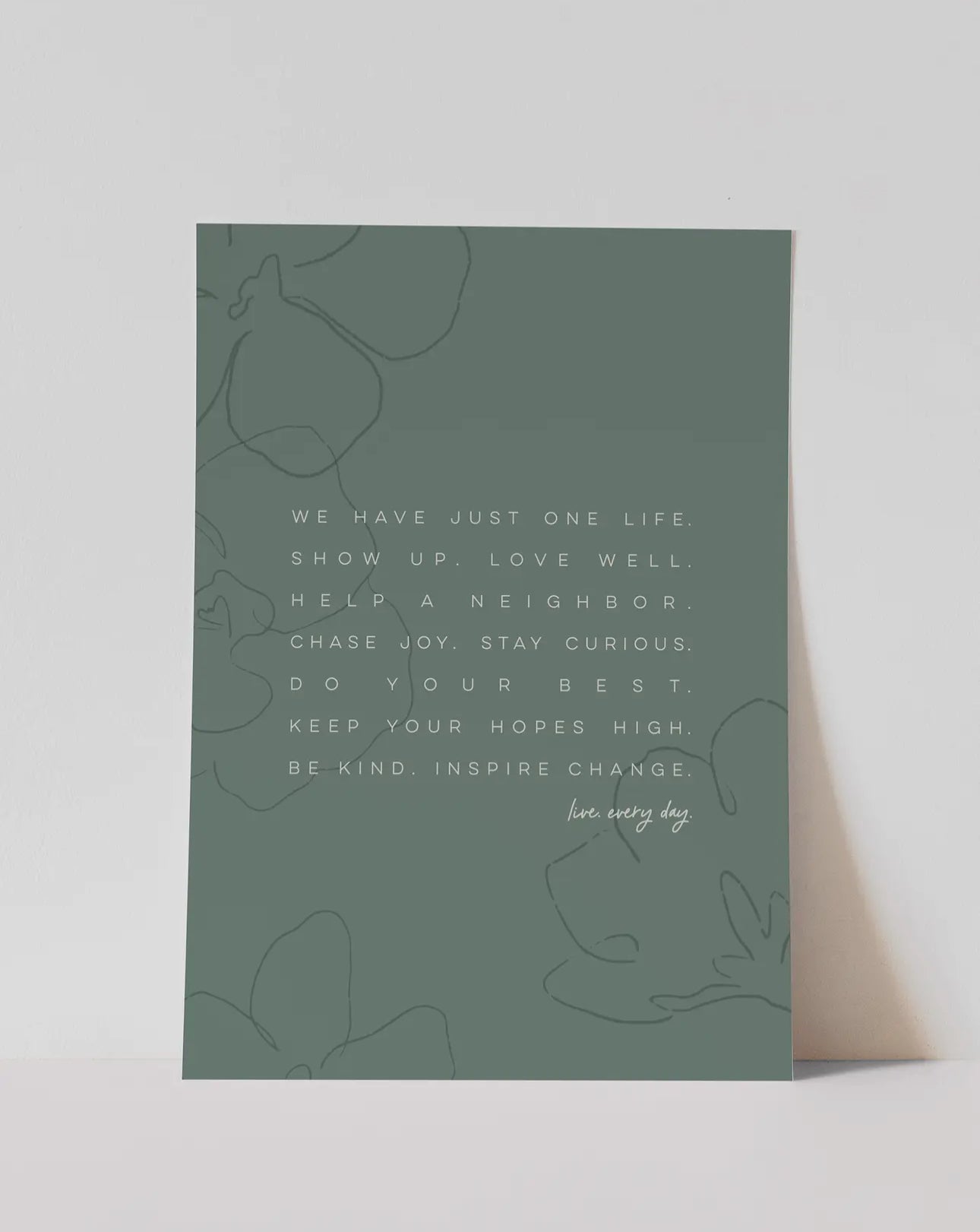 Live Every Day Art Print