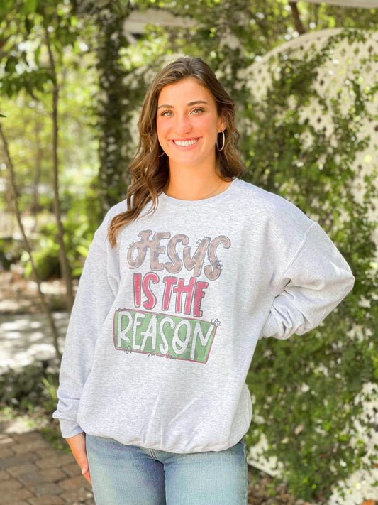 Jesus Is The Reason Sweatshirt