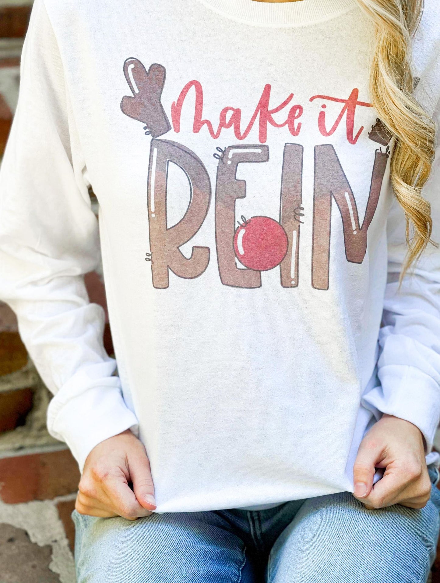 Make It Rein Reindeer Longsleeve